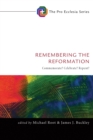 Remembering the Reformation : Commemorate? Celebrate? Repent? - eBook