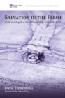 Salvation in the Flesh : Understanding How Embodiment Shapes Christian Faith - eBook