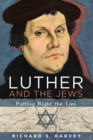 Luther and the Jews : Putting Right the Lies - eBook