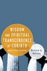 Wisdom and Spiritual Transcendence at Corinth : Studies in First Corinthians - eBook
