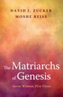 The Matriarchs of Genesis : Seven Women, Five Views - eBook