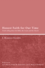 Honest Faith for Our Time : Truth-telling about the Bible, the Creed, and the Church - eBook