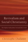 Revivalism and Social Christianity : The Prophetic Faith of Henri Nick and Andre Trocme - eBook