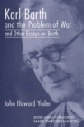 Karl Barth and the Problem of War, and Other Essays on Barth - eBook