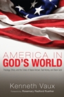 America in God's World : Theology, Ethics, and the Crises of Bases Abroad, Bad Money, and Black Gold - eBook