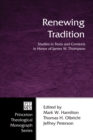 Renewing Tradition : Studies in Texts and Contexts in Honor of James W. Thompson - eBook