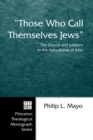 "Those Who Call Themselves Jews" : The Church and Judaism in the Apocalypse of John - eBook