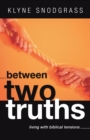 Between Two Truths : Living with Biblical Tensions - eBook