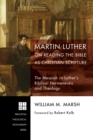 Martin Luther on Reading the Bible as Christian Scripture : The Messiah in Luther's Biblical Hermeneutic and Theology - eBook