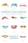Famous Stutterers : Twelve Inspiring People Who Achieved Great Things while Struggling with an Impediment - eBook