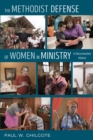 The Methodist Defense of Women in Ministry : A Documentary History - eBook