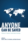 Anyone Can Be Saved : A Defense of "Traditional" Southern Baptist Soteriology - eBook