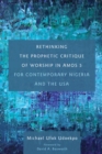 Rethinking the Prophetic Critique of Worship in Amos 5 for Contemporary Nigeria and the USA - eBook