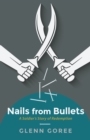 Nails from Bullets : A Soldier's Story of Redemption - eBook