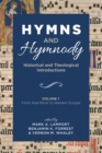 Hymns and Hymnody: Historical and Theological Introductions, Volume 1 : From Asia Minor to Western Europe - eBook