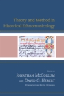 Theory and Method in Historical Ethnomusicology - Book