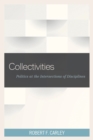 Collectivities : Politics at the Intersections of Disciplines - eBook