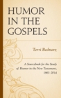 Humor in the Gospels : A Sourcebook for the Study of Humor in the New Testament, 1863-2014 - Book