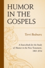 Humor in the Gospels : A Sourcebook for the Study of Humor in the New Testament, 1863-2014 - eBook