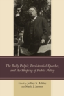 The Bully Pulpit, Presidential Speeches, and the Shaping of Public Policy - Book