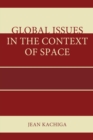 Global Issues in the Context of Space - eBook