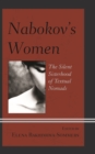 Nabokov's Women : The Silent Sisterhood of Textual Nomads - Book