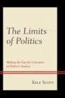 The Limits of Politics : Making the Case for Literature in Political Analysis - eBook