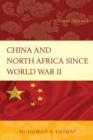 China and North Africa since World War II : A Bilateral Approach - eBook