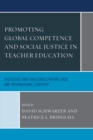 Promoting Global Competence and Social Justice in Teacher Education : Successes and Challenges within Local and International Contexts - eBook