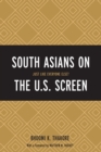 South Asians on the U.S. Screen : Just Like Everyone Else? - eBook