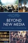 Beyond New Media : Discourse and Critique in a Polymediated Age - Book