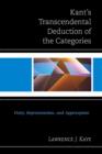 Kant's Transcendental Deduction of the Categories : Unity, Representation, and Apperception - Book