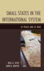 Small States in the International System : At Peace and at War - Book