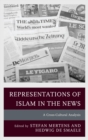 Representations of Islam in the News : A Cross-Cultural Analysis - eBook