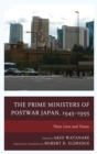 Prime Ministers of Postwar Japan, 1945-1995 : Their Lives and Times - eBook