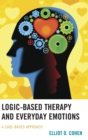Logic-Based Therapy and Everyday Emotions : A Case-Based Approach - Book