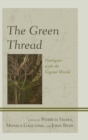 Green Thread : Dialogues with the Vegetal World - eBook