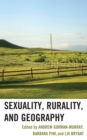 Sexuality, Rurality, and Geography - Book