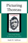 Picturing Thoreau : Henry David Thoreau in American Visual Culture - Book