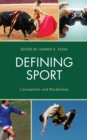 Defining Sport : Conceptions and Borderlines - Book