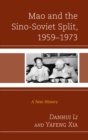 Mao and the Sino-Soviet Split, 1959-1973 : A New History - eBook