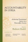 Accountability in Syria : Achieving Transitional Justice in a Postconflict Society - eBook