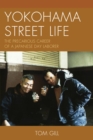 Yokohama Street Life : The Precarious Career of a Japanese Day Laborer - eBook