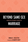 Beyond Same-Sex Marriage : Perspectives on Marital Possibilities - eBook