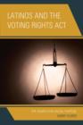 Latinos and the Voting Rights Act : The Search for Racial Purpose - Book