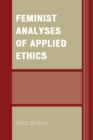 Feminist Analyses of Applied Ethics - Book