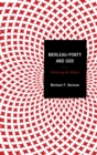 Merleau-Ponty and God : Hallowing the Hollow - eBook