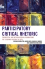 Participatory Critical Rhetoric : Theoretical and Methodological Foundations for Studying Rhetoric In Situ - eBook