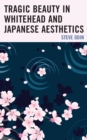 Tragic Beauty in Whitehead and Japanese Aesthetics - eBook