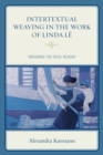 Intertextual Weaving in the Work of Linda Le : Imagining the Ideal Reader - eBook